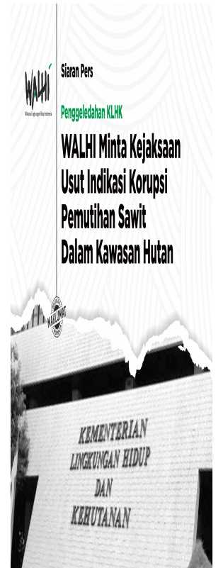 Terkait Penggeledahan KLHK,  WALHI Minta Kejaksaan Usut Indikasi Korupsi Pemutihan Sawit Dalam Kawasan Hutan