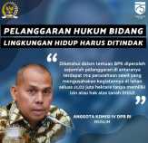 Pelanggaran Hukum Bidang Lingkungan Hidup Harus Ditindak